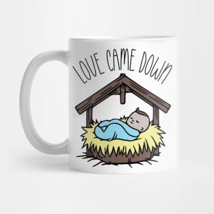 Love Came Down Mug